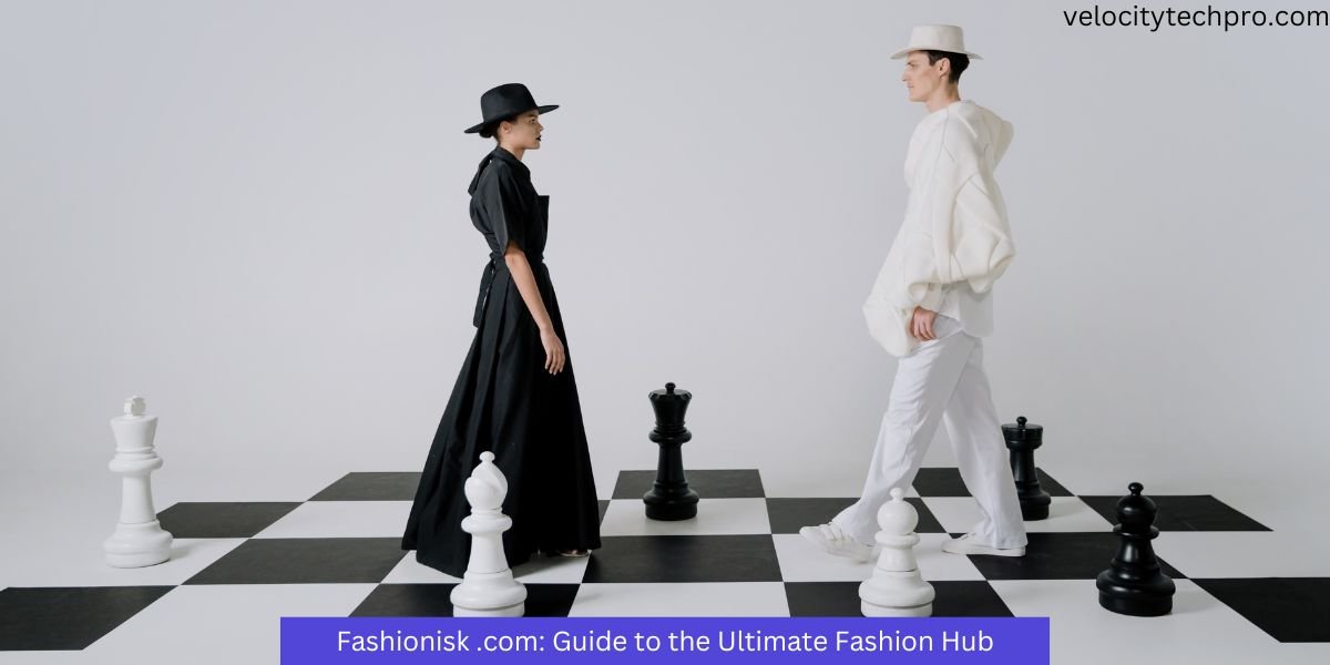 Fashionisk .com: Guide to the Ultimate Fashion Hub