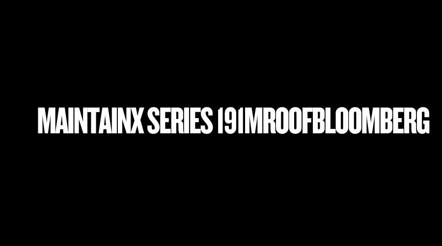 Maintainx Series 191Mroofbloomberg Game Changer in Industrial Workflow